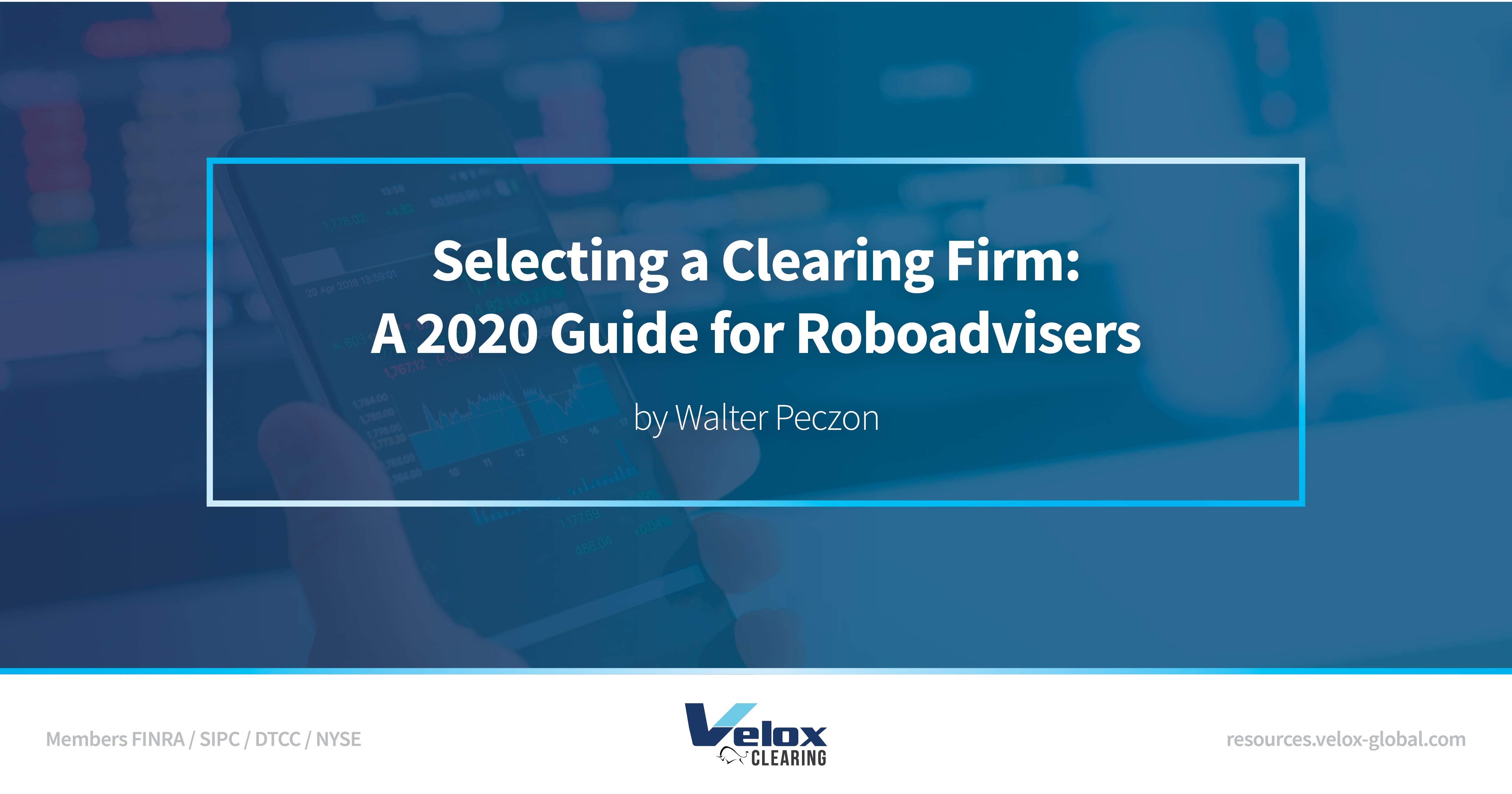 Choosing A Clearing Firm A Guide for Roboadvisors Velox Clearing